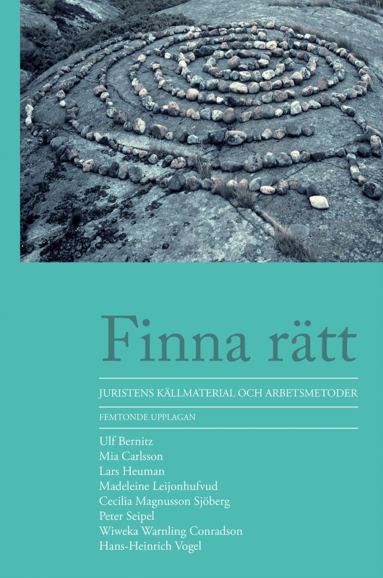 Mia Carlsson, Lars Heuman, Madeleine Leijonhufvud, Cecilia Magnusson Sjöberg, Peter Seipel, Wiweka Warnling Conradson, Hans-Heinrich Vogel, Ulf Bernitz - Finna rätt : juristens källmaterial och arbetsmetoder, Inbunden