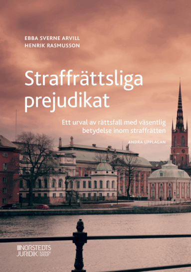 Ebba Sverne Arvill, Henrik Rasmusson - Straffrättsliga prejudikat : ett urval av rättsfall med väsentlig betydelse inom straffrätten, Häftad