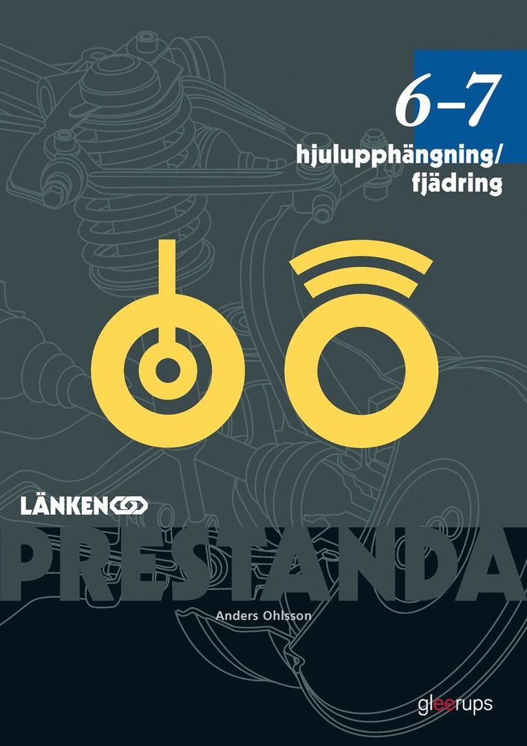 Anders Ohlsson - Prestanda Länken 6-7 Hjulupphängning/fjädring, Häftad