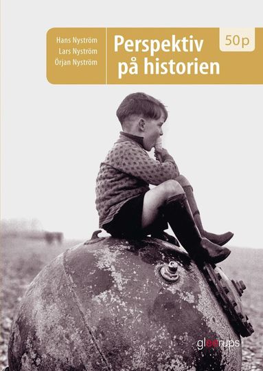 Lars Nyström, Hans Nyström, Örjan Nyström, Kerstin Martinsdotter, Karin Sjöberg - Perspektiv på historien 50p, elevbok, Häftad