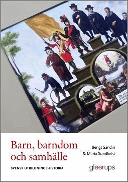 Bengt Sandin, Maria Sundkvist - Barn, barndom och samhälle - svensk utbildningshistoria, Häftad