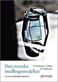 bokomslag Den svenska medlingsmodellen - till nytta för brottsoffret?