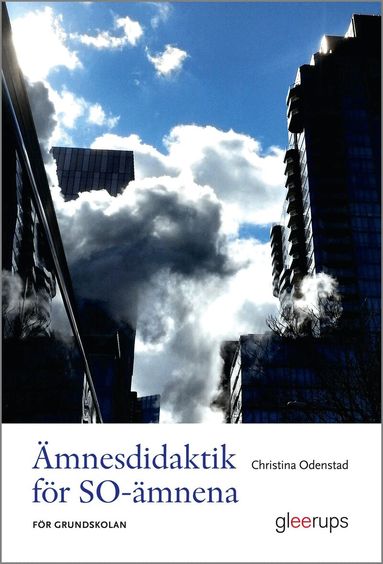 Christina Odenstad - Ämnesdidaktik för SO-ämnena - för grundskolan, Häftad