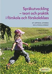 bokomslag Språkutveckling i förskola och förskoleklass : - teori och praktik i förskola och förskoleklass
