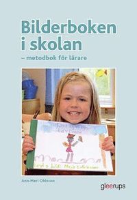 bokomslag Bilderboken i skolan - metodbok för lärare