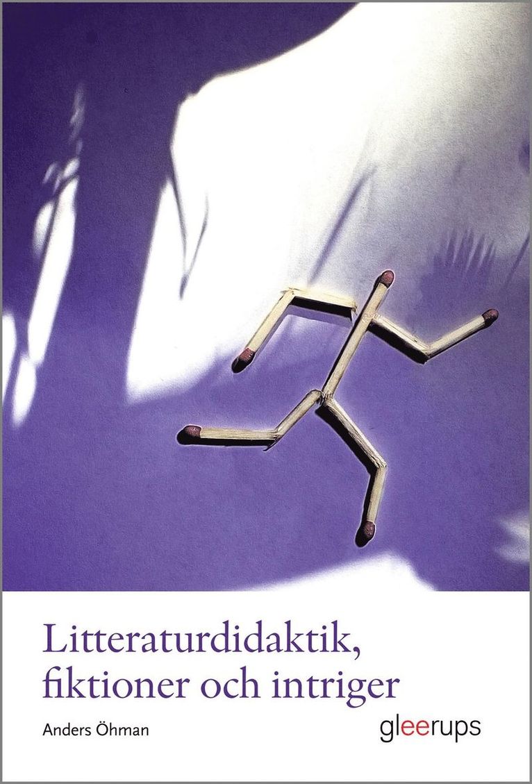 Anders Öhman - Litteraturdidaktik, fiktioner och intriger, Häftad