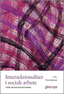 bokomslag Intersektionalitet i socialt arbete, 2 uppl : Teori, reflektion och praxis