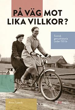 På väg mot lika villkor? Svensk genushistoria under 150 år 1