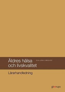Äldres hälsa och livskvalitet Lärarhandledning