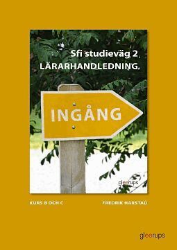 Fredrik Harstad - Ingång Sfi Studieväg 2 Kurs B, C och D Lärarhandledning, Häftad