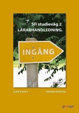 bokomslag Ingång Sfi Studieväg 2 Kurs B, C och D Lärarhandledning