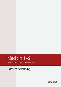 Ulla Lundström, Maria Bengtsson - Medicin 1+2 Lärarhandledning, Häftad