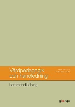bokomslag Vårdpedagogik och handledning, Lärarhandledning