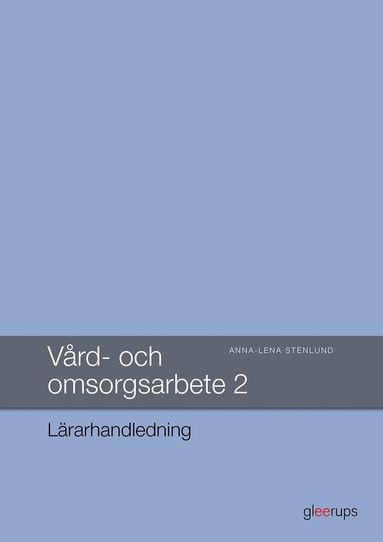 bokomslag Vård- och omsorgsarbete 2, Lärarhandledning