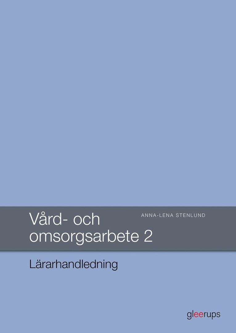 Vård- och omsorgsarbete 2, Lärarhandledning 1