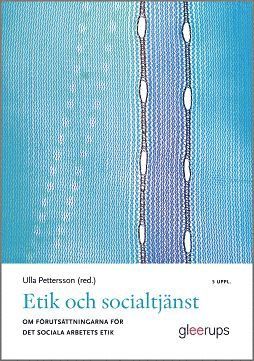 bokomslag Etik och socialtjänst 5:e uppl : Om förutsättningarna för det sociala arbetets etik