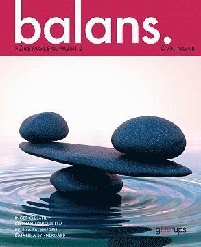 Inger Cleland, Stephan Löwenhielm, Helena Palmheden, Katarina Synnergård - Balans Företagsekonomi 2 Övningar, Häftad