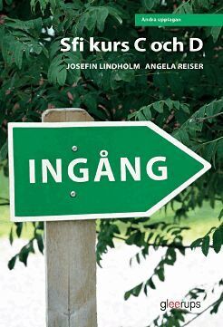 Josefin Lindholm, Angela Reiser - Ingång sfi kurs C och D textbok uppl. 2, Häftad