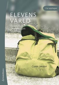 bokomslag Elevens värld : introduktion till pedagogisk psykologi