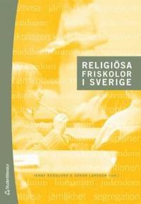 bokomslag Religiösa friskolor i Sverige : historiska och nutida perspektiv