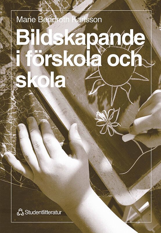 Marie Bendroth Karlsson - Bildskapande i förskola och skola, Häftad