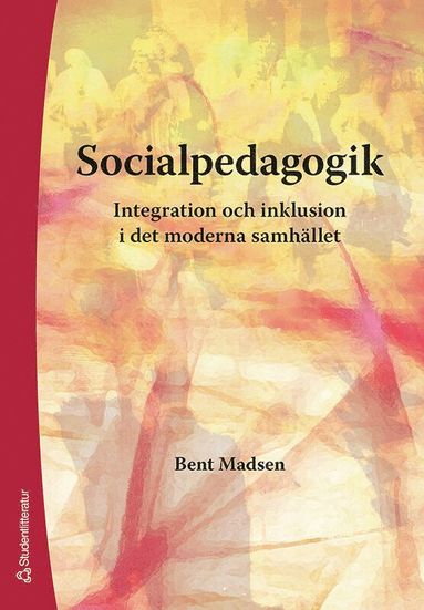 bokomslag Socialpedagogik : integration och inklusion i det moderna samhället