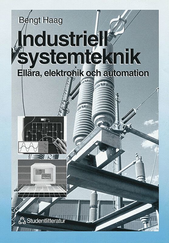 Bengt Haag - Industriell systemteknik - Ellära, elektronik och automation, Häftad