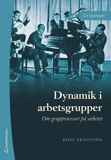 Kjell Granström - Dynamik i arbetsgrupper, Häftad