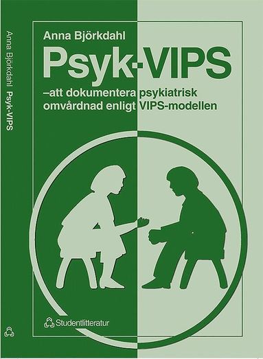 bokomslag Psyk-VIPS - - att dokumentera psykiatrisk omvårdnad enligt VIPS-modellen