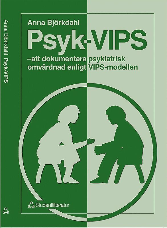 Anna Björkdahl - Psyk-VIPS - - att dokumentera psykiatrisk omvårdnad enligt VIPS-modellen, Häftad