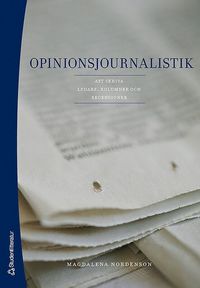 bokomslag Opinionsjournalistik : att skriva ledare, kolumner och recensioner