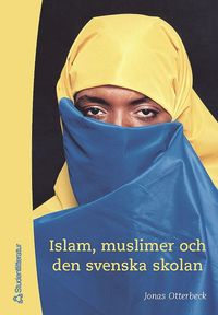 bokomslag Islam, muslimer och den svenska skolan