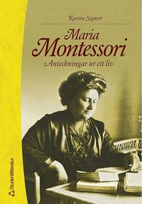 bokomslag Maria Montessori : anteckningar ur ett liv