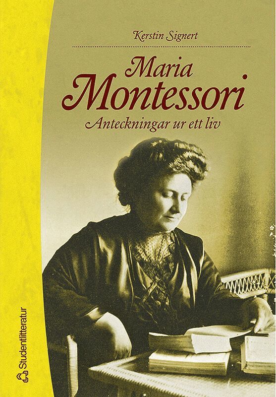Maria Montessori : anteckningar ur ett liv 1