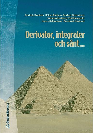 Andrejs Dunkels, Håkan Ekblom, Anders Grennberg, Torbjörn Hedberg, Eilif Hensvold, Henry Kallioniemi, Reinhold Näslund, Kerstin Vännman - Derivator, Integraler och sånt, Häftad