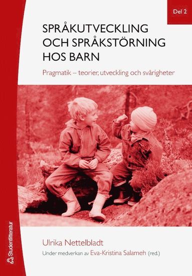 bokomslag Språkutveckling och språkstörning hos barn. Del 2, Pragmatik - teorier, utveckling och svårigheter