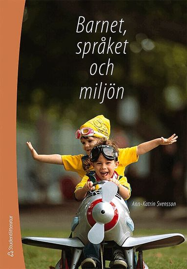 Ann-Katrin Svensson - Barnet, språket och miljön : från ord till mening, Häftad