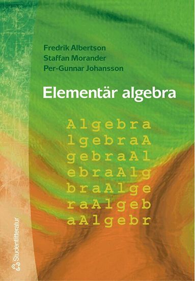 Lennart Hellström, Per-Gunnar Johansson, Staffan Morander, Anders Tengstrand - Elementär algebra, Häftad