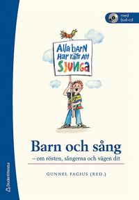 bokomslag Barn och sång : om rösten, sångerna och vägen dit