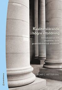 bokomslag Kvalitetslärande i högre utbildning : introduktion till problem- och praktikbaserad didaktik