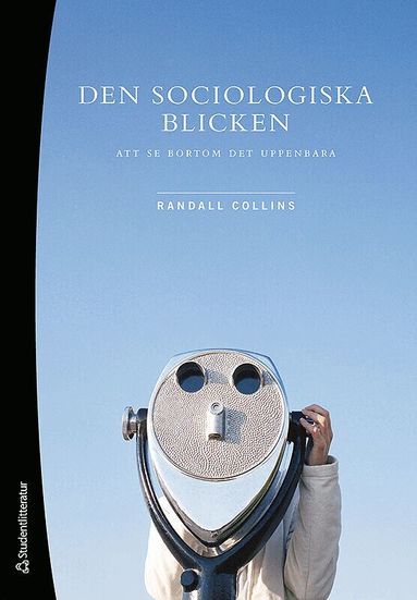 Randall Collins - Den sociologiska blicken : att se bortom det uppenbara, Häftad