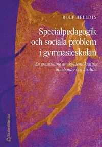 bokomslag Specialpedagogik och sociala problem i gymnasieskolan - En granskning av skoldemokratins innebörder och kvalitet