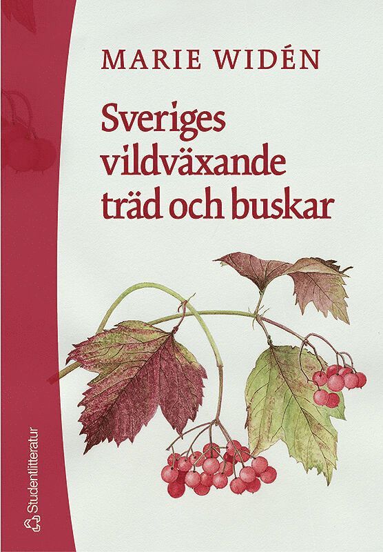 Marie Widén - Sveriges vildväxande träd och buskar, Häftad