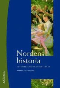 bokomslag Nordens historia - En europeisk region under 1200 år