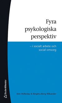 bokomslag Fyra psykologiska perspektiv : i socialt arbete och social omsorg