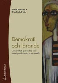 bokomslag Demokrati och lärande - Om valfrihet, gemenskap och övervägande i skola och samhälle