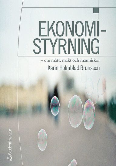 Karin Holmblad Brunsson - Ekonomistyrning : om mått, makt och människor, Häftad
