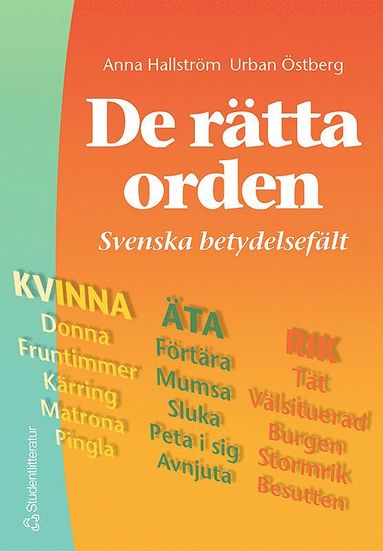 bokomslag De rätta orden - Svenska betydelsefält
