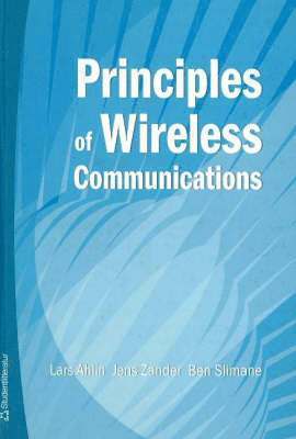 Lars Ahlin, Jens Zander, Ben Slimane - Principles of Wireless Communications, Inbunden