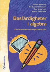 bokomslag Basfärdigheter i algebra - En förberedelse till högskolestudier i matematik